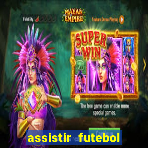 assistir futebol multi max